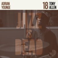 Tony Allen - Jazz Is Dead 018: Tony Allen
