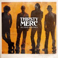 Thirsty Merc - Slideshows