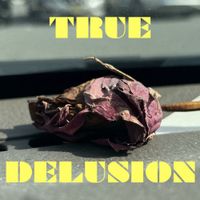 Bad History Month - True Delusion