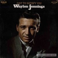 Waylon Jennings - Just to Satisfy You