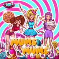 Caramella Girls - Mums Mums