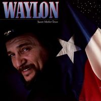 Waylon Jennings - Sweet Mother Texas