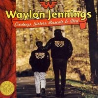 Waylon Jennings - Cowboys, Sisters, Rascals & Dirt