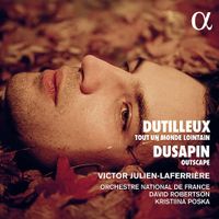 Orchestre National De France / David Robertson / Kristiina Poska / Victor Julien-Laferrière - Dutilleux: Tout un monde lointain; Dusapin: Outscape