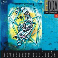EDDA Művek - Elveszett ill&uacute;zi&oacute;k