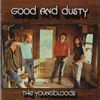 The Youngbloods - Good And Dusty