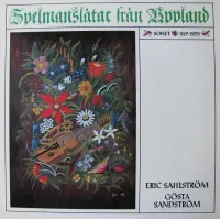 Eric Sahlstr&ouml;m & G&ouml;sta Sandstr&ouml;m - Spelmansl&aring;tar fr&aring;n Uppland