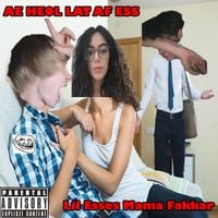 Lil Esses Mama Fakkar - AE HEOL LAT AF ESS