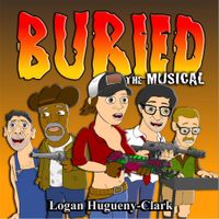 Logan Hugueny-Clark - Buried the Musical
