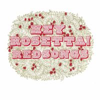 Hey Rosetta! - Red Songs