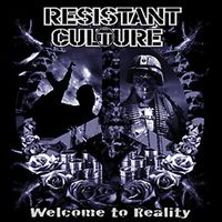 Resistant Culture - Welcome To Reality