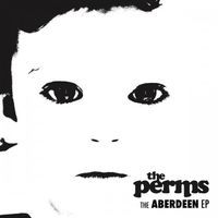The Perms - The Aberdeen EP