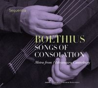 Sequentia - Boethius: Songs of Consolation