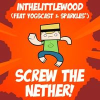 The Yogscast - Screw the Nether