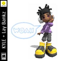 KYLE - WOAH