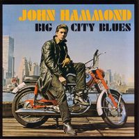 John Hammond - Big City Blues