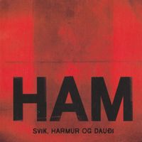 HAM - Svik, Harmur Og Dau&eth;i