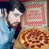 Barely Passing - Pizza with a side of Raunch