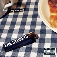 The Streets - Don't Mug Yourself