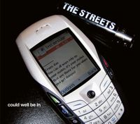 The Streets - Could Well Be In