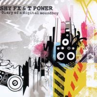 Shy FX & T Power - Diary Of A Digital Soundboy