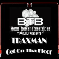 Traxman - Get on Tha Floor