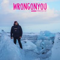 Wrongonyou - Prove It