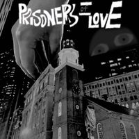 Prisoners Of Love - Prisoners of Love