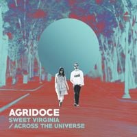 Agridoce - Sweet Virginia / Across the Universe