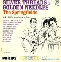 The Springfields - Silver Threads and Golden Needles