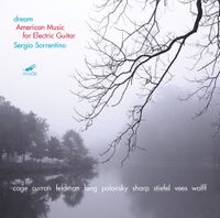 Sergio Sorrentino - Dream: American Music for Electric Guitar