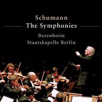 Staatskapelle Berlin / Daniel Barenboim - Schumann: The Symphonies
