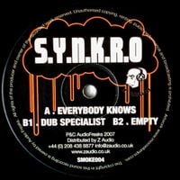 Synkro - Everybody Knows / Dub Specialist / Empty