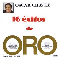 Oscar Ch&aacute;vez - 16 Exitos De Oro