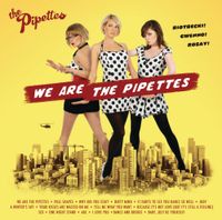 The Pipettes - We Are the Pipettes