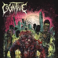 COGNITIVE - Rot Eternal