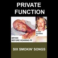 Private Function - Six Smokin' Songs