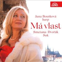 Jana Boušková - M&aacute; Vlast: Smetana; Dvor&aacute;k; Suk