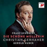 Christian Gerhaher / Gerold Huber - Franz Schubert: Die Sch&ouml;ne M&uuml;llerin
