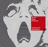 Violent Magic Orchestra - Catastrophic Anonymous