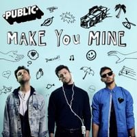 PUBLIC - Make You Mine