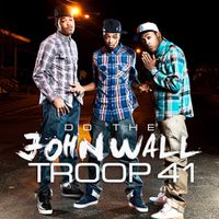 Troop 41 - Do The John Wall