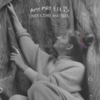 Amy May Ellis - Over Ling and Bell