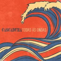 Cascadura - Todas As Ondas
