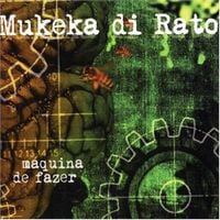 Mukeka Di Rato - M&aacute;quina de Fazer