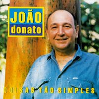 João Donato - Coisas T&atilde;o Simples