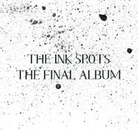 The Ink Spots - The Final Album