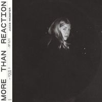 Juice Webster - More Than Reaction