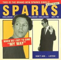 Sparks - When Do I Get to Sing 'My Way'