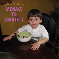 CHEESEDADDY - MENACE TO SOBRIETY